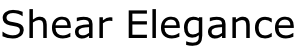 Shear Elegance